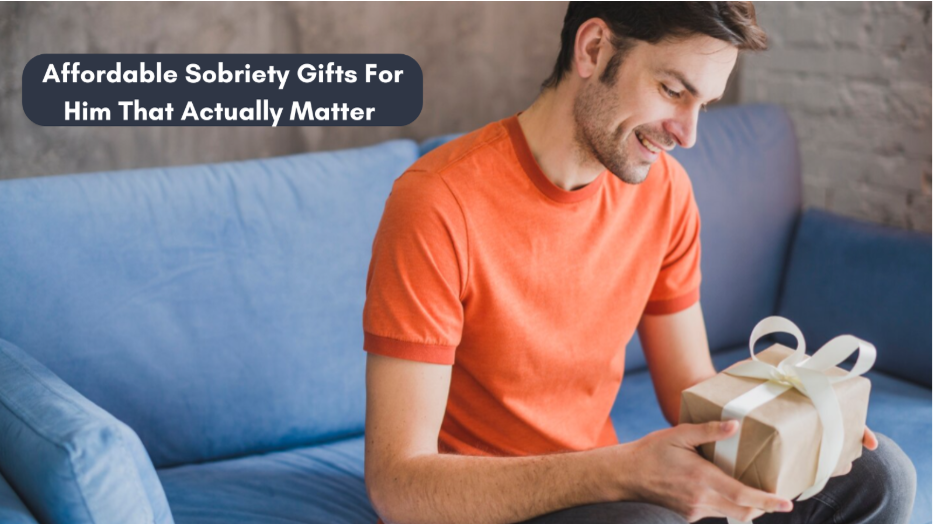 Affordable Sobriety Gifts For Him That Actually Matter